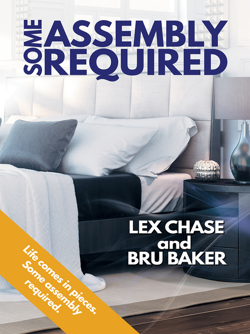 Title details for Some Assembly Required by Lex Chase - Available